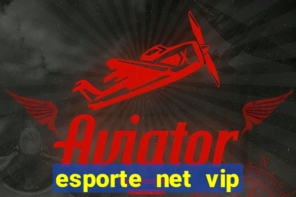 esporte net vip bet com