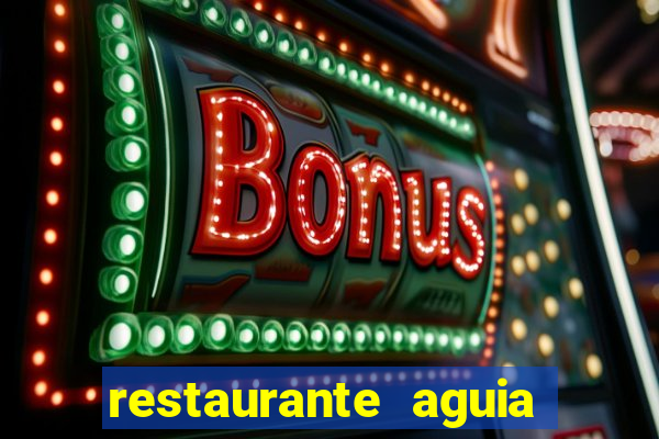 restaurante aguia de haia