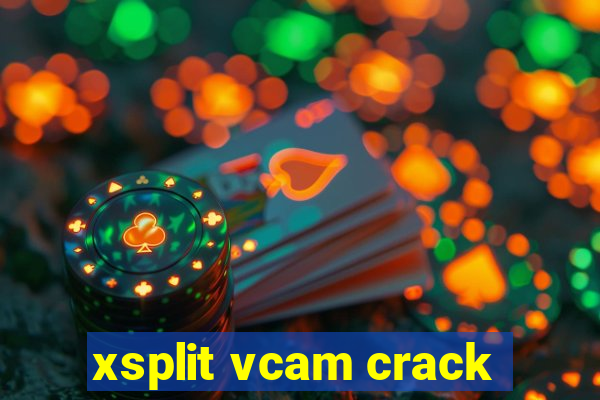 xsplit vcam crack