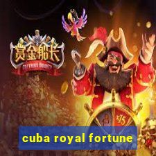 cuba royal fortune