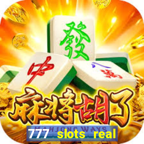 777 slots real cash 2023