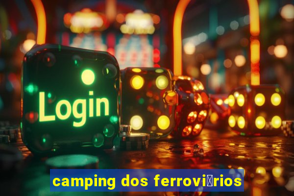 camping dos ferrovi谩rios