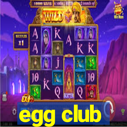 egg club