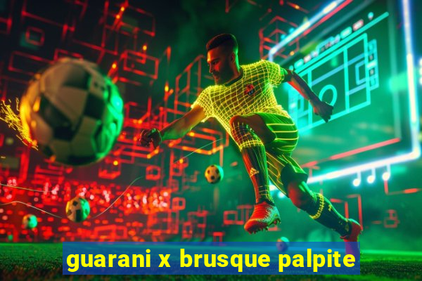 guarani x brusque palpite