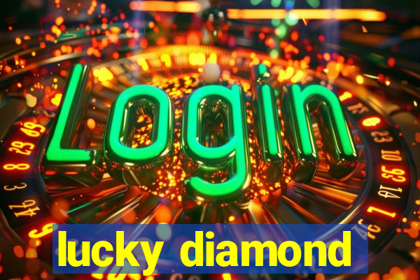 lucky diamond