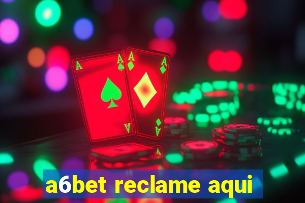 a6bet reclame aqui