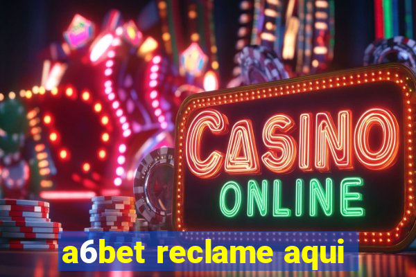 a6bet reclame aqui