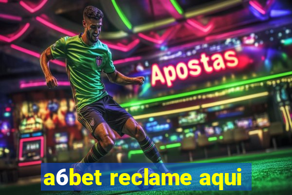 a6bet reclame aqui