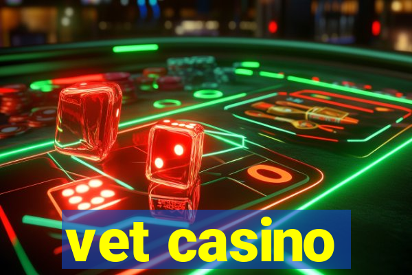 vet casino