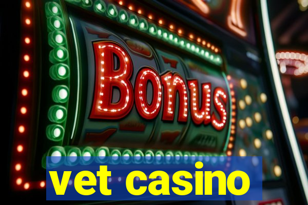 vet casino