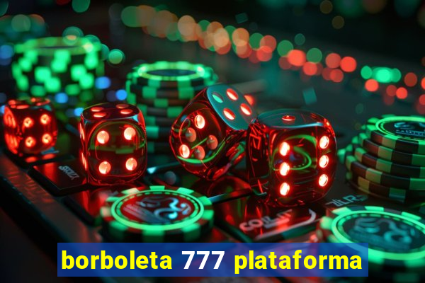 borboleta 777 plataforma