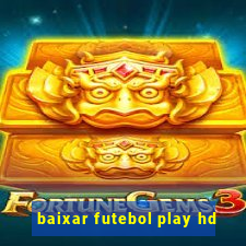 baixar futebol play hd