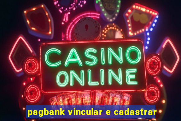 pagbank vincular e cadastrar