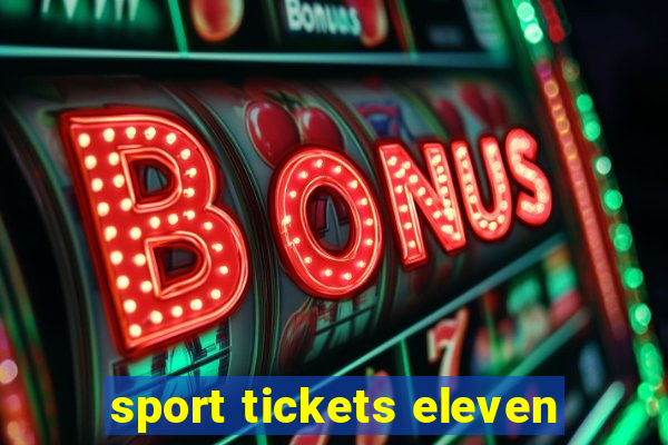 sport tickets eleven