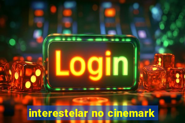 interestelar no cinemark