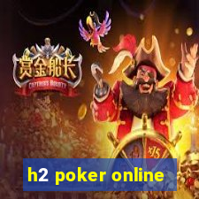 h2 poker online