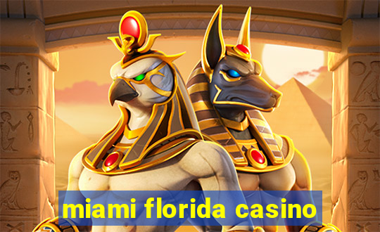 miami florida casino