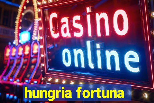 hungria fortuna