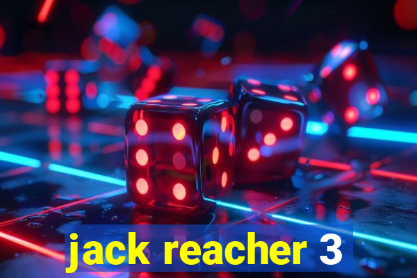 jack reacher 3