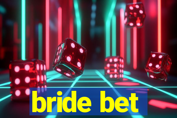 bride bet