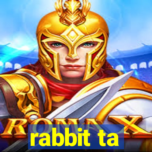 rabbit ta