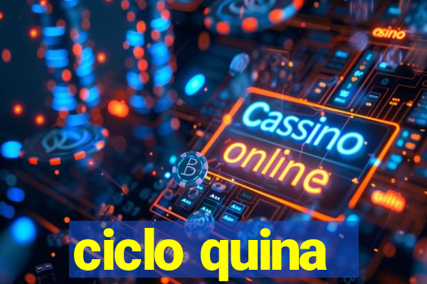 ciclo quina