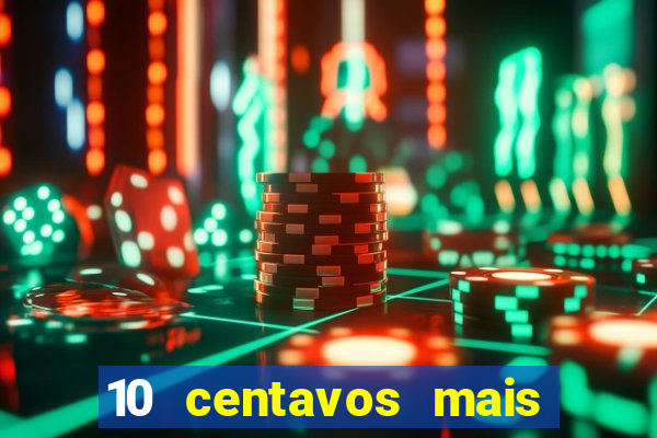 10 centavos mais 10 centavos