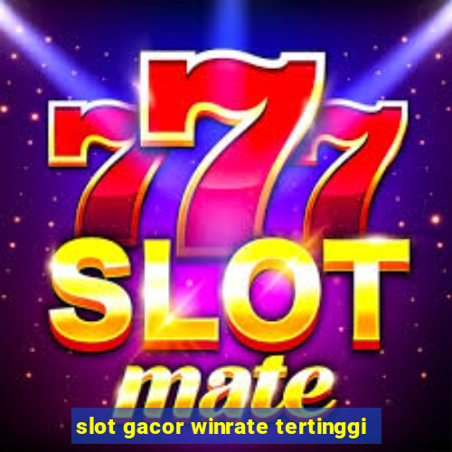 slot gacor winrate tertinggi