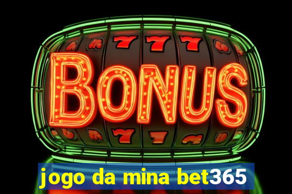 jogo da mina bet365