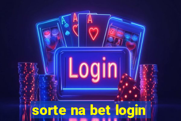 sorte na bet login