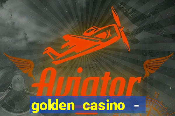 golden casino - slots games