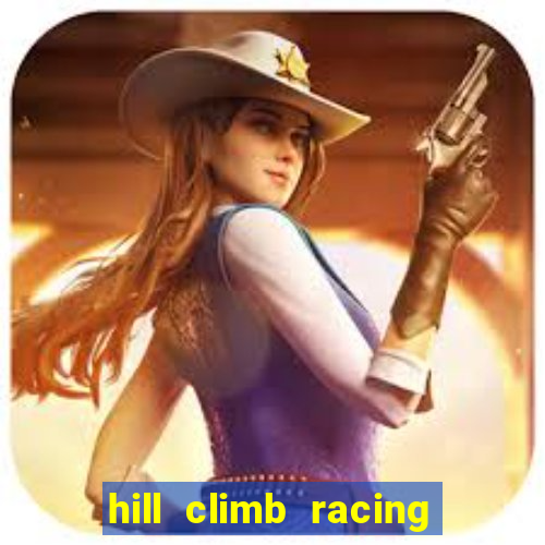 hill climb racing dinheiro infinito 2