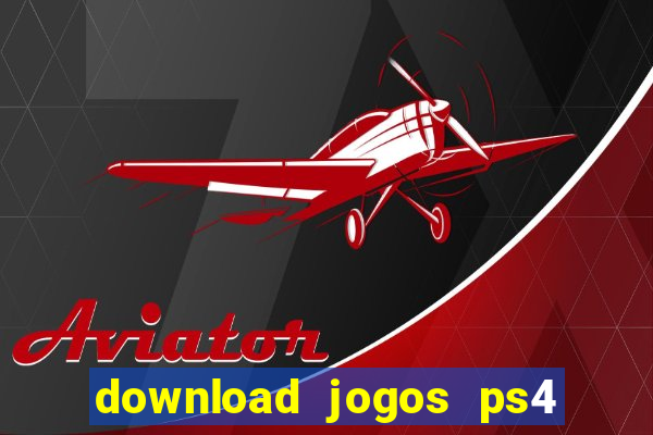 download jogos ps4 pkg pt br