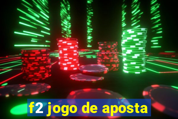 f2 jogo de aposta