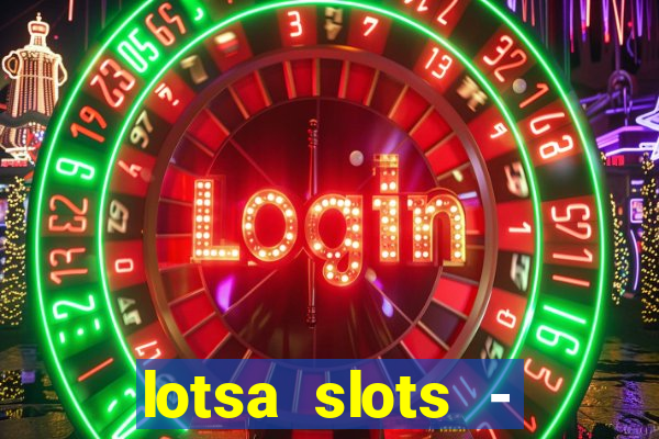 lotsa slots - jogos de cassino