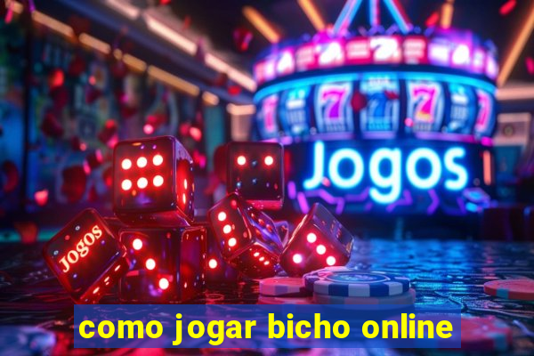 como jogar bicho online