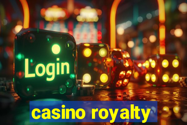 casino royalty