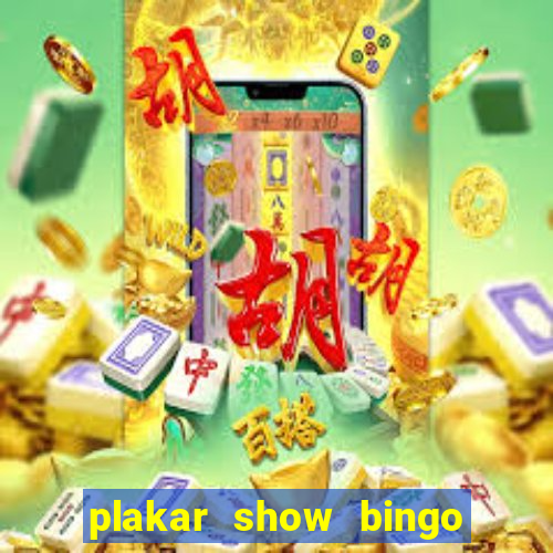 plakar show bingo ao vivo