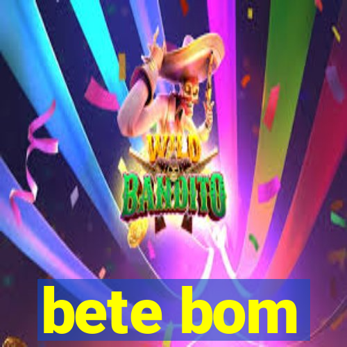 bete bom