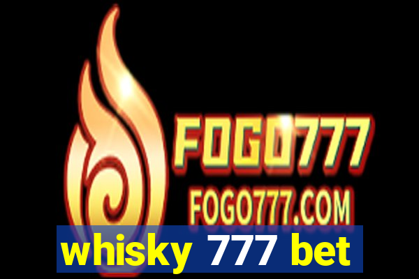 whisky 777 bet