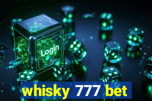 whisky 777 bet