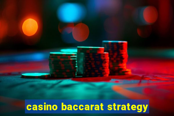 casino baccarat strategy