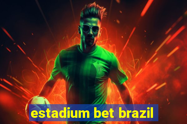 estadium bet brazil