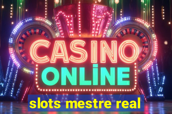 slots mestre real