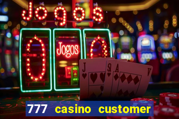 777 casino customer service number