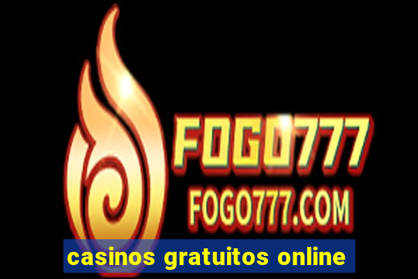 casinos gratuitos online