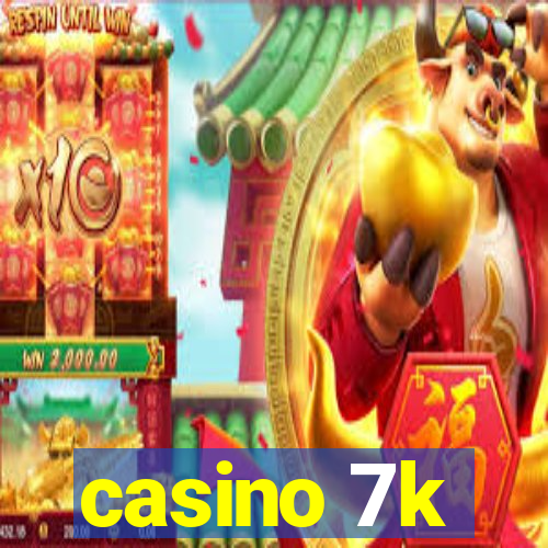 casino 7k