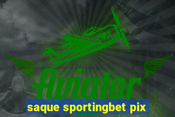 saque sportingbet pix