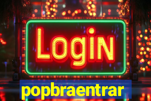 popbraentrar