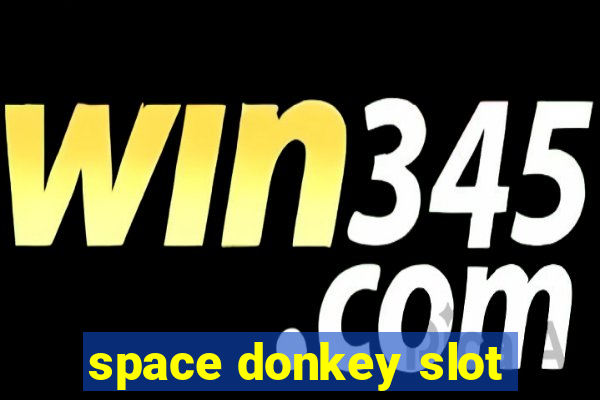 space donkey slot